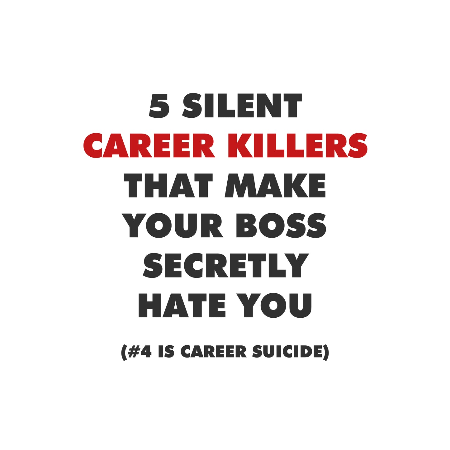 5 Silent Career Killers That Make Your Boss Secretly Hate You (#4 Is Career Suicide)