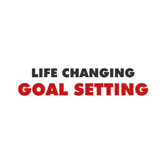 Life Changing Goal Setting