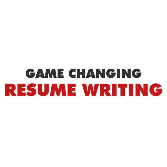 Game Changing Resume Writing