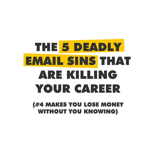 The 5 Deadly Email Sins That Are Killing Your Career (#4 Makes You Lose Money Without You Knowing)
